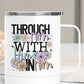 Through Him With Him In Him Coffee Travel Cup